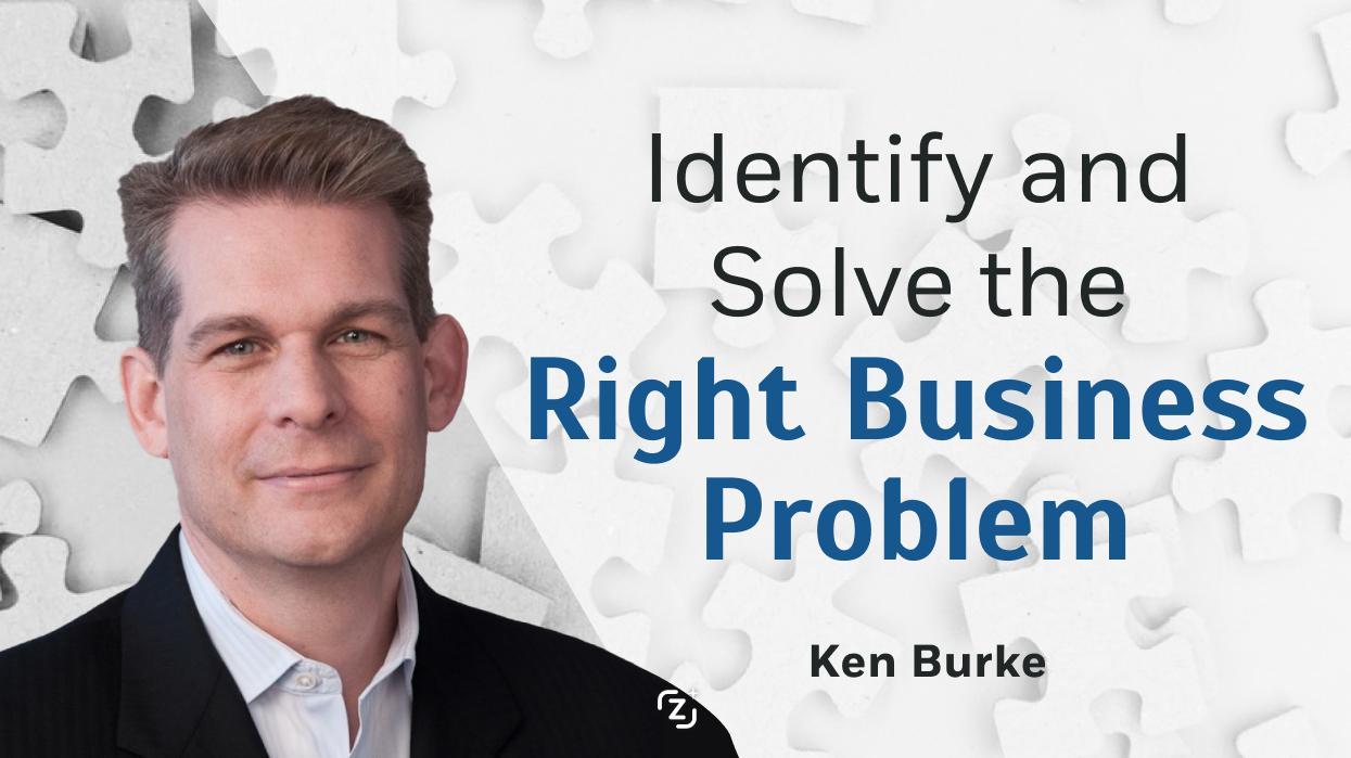Identify And Solve The Right Business Problem ZilLearn